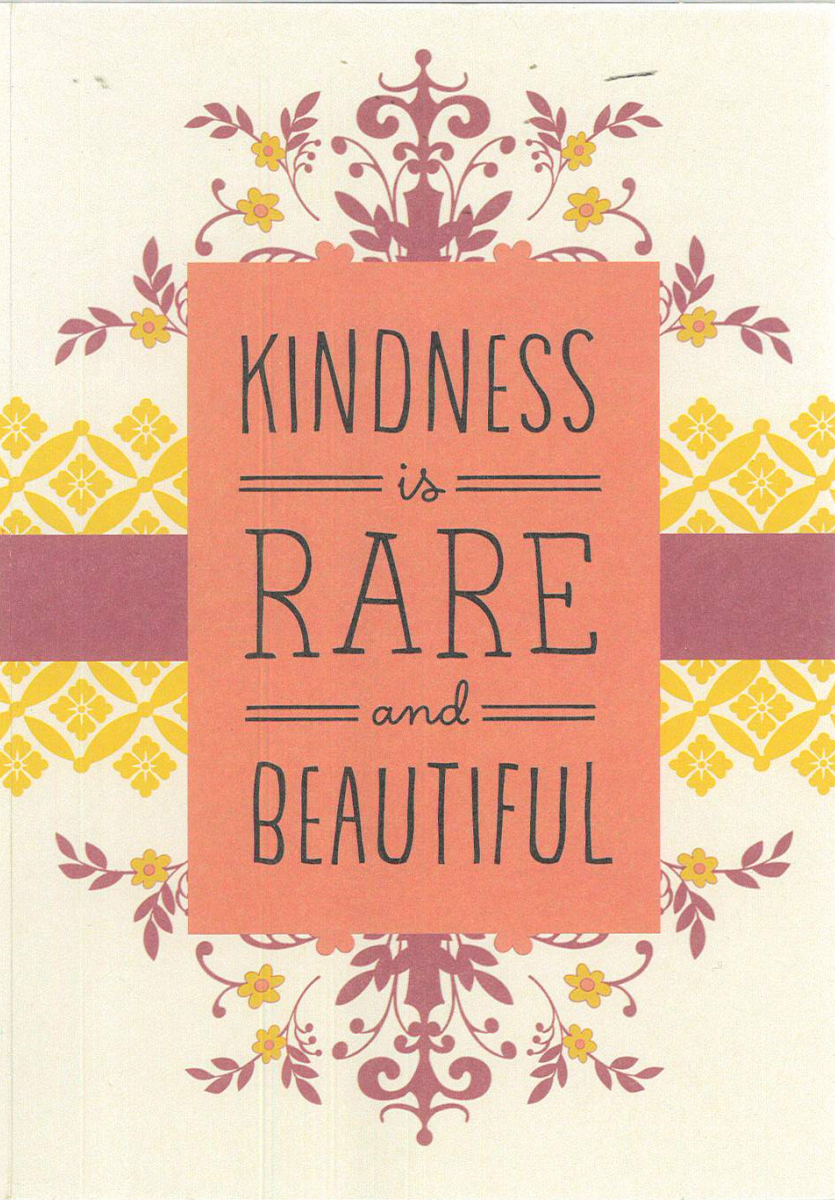 Kindness Is Rare and Beautiful